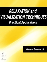 Relaxation and Visualization Techniques: Practical Applications - Marco Bramucci - E-Book