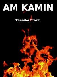 Am Kamin - Theodor Storm - E-Book