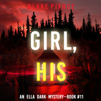 Girl, His (An Ella Dark FBI Suspense Thriller—Book 11) - Blake Pierce - Hörbuch