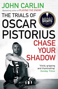 Chase Your Shadow - John Carlin - E-Book