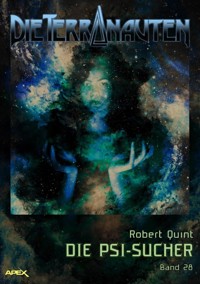 DIE TERRANAUTEN, Band 28: DIE PSI-SUCHER - Robert Quint - E-Book