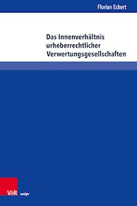 Das Innenverhältnis urheberrechtlicher Verwertungsgesellschaften - Florian Eckert - E-Book