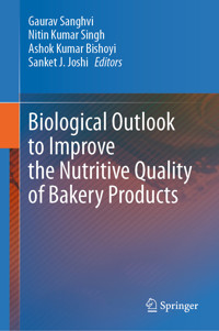 Biological Outlook to Improve the Nutritive Quality of Bakery Products -  - E-Book