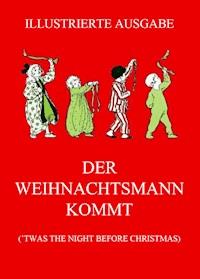 Der Weihnachtsmann kommt - Clement Clarke Moore - E-Book