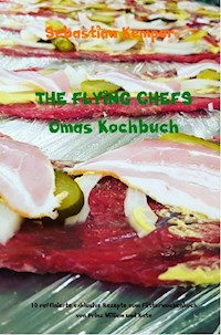 THE FLYING CHEFS Omas Kochbuch - Sebastian Kemper - E-Book