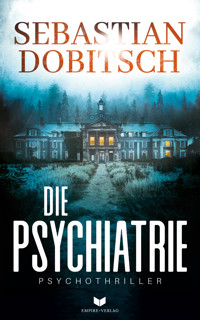 Die Psychiatrie - Sebastian Dobitsch - E-Book