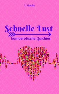 Schnelle Lust - L. Hawke - E-Book
