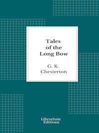 Tales of the Long Bow - G.K. Chesterton - E-Book