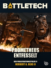 BattleTech - Prometheus entfesselt - Herbert A. Beas II - E-Book