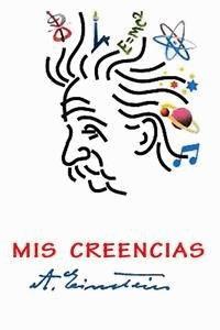 Mis creencias - Einstein Albert - E-Book