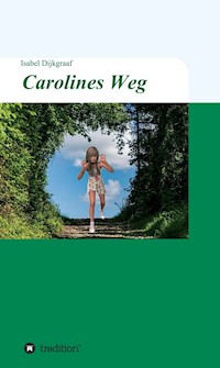 Carolines Weg - Isabel Dijkgraaf - E-Book