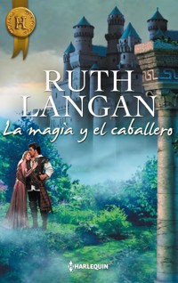 La magia y el caballero - Ruth Langan - E-Book