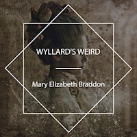 Wyllard's Weird - Mary Elizabeth Braddon - Hörbuch