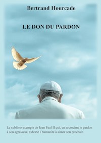 Le Don du pardon - Bertrand Hourcade - E-Book