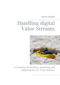 Handling digital Value Streams - Helmut Steigele - E-Book