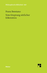 Vom Ursprung sittlicher Erkenntnis - Franz Brentano - E-Book