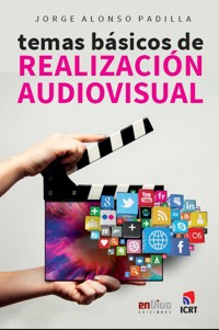 Temas básicos de realización audiovisual - Jorge Alonso Padilla - E-Book
