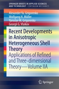 Recent Developments in Anisotropic Heterogeneous Shell Theory - Alexander Ya. Grigorenko - E-Book