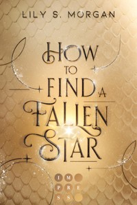 How To Find A Fallen Star (New York Magics 2) - Lily S. Morgan - E-Book