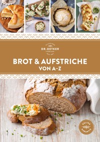 Brot & Aufstriche von A–Z - Dr. Oetker Verlag - E-Book