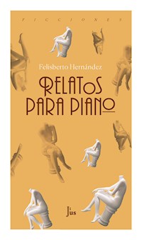 Relatos para piano - Felisberto Hernández - E-Book