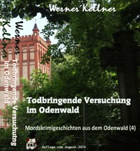 Todbringende Versuchung im Odenwald - Werner Kellner - E-Book