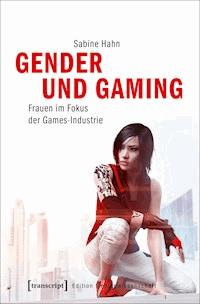 Gender und Gaming - Sabine Hahn - E-Book
