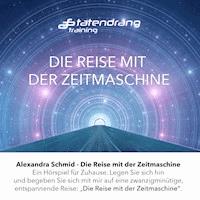 Die Reise mit der Zeitmaschine - Alexandra Schmid - Hörbuch