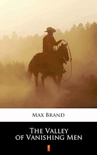 The Valley of Vanishing Men - Max Brand - E-Book