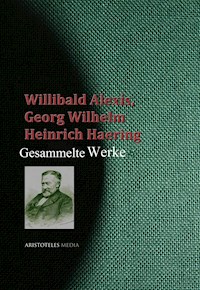 Gesammelte Werke des Willibald Alexis - Alexis Willibald - E-Book