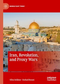 Iran, Revolution, and Proxy Wars - Ofira Seliktar - E-Book