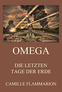 Omega - Die letzten Tage der Erde - Camille Flammarion - E-Book