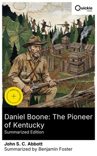 Daniel Boone: The Pioneer of Kentucky (Summarized Edition) - John S. C. Abbott - E-Book