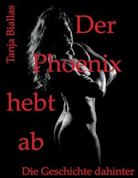 Der Phoenix hebt ab - Tanja Biallas - E-Book