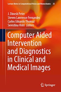 Computer Aided Intervention and Diagnostics in Clinical and Medical Images -  - E-Book