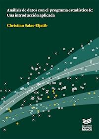 Análisis de datos con el programa estadístico R - Christian Salas Eljatib - E-Book