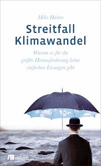Streitfall Klimawandel - Mike Hulme - E-Book