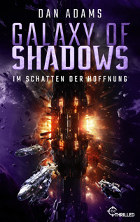Galaxy of Shadows - Im Schatten der Hoffnung - Dan Adams - E-Book