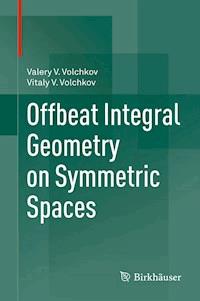 Offbeat Integral Geometry on Symmetric Spaces - Valery V. Volchkov - E-Book