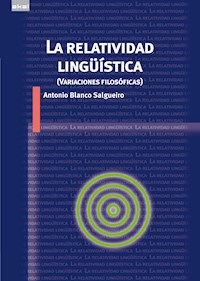 La relatividad lingüística - Antonio Blanco Salgueiro - E-Book