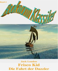 Frisco-Kid - Die Fahrt der Dazzler - Jack  London - E-Book