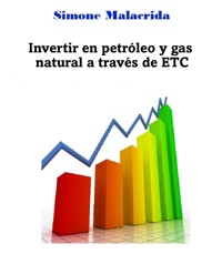 Invertir en petróleo y gas natural a través de ETC - Simone Malacrida - E-Book