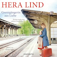 Grenzgängerin aus Liebe (ungekürzt) - Hera Lind - Hörbuch