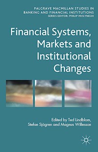 Financial Systems, Markets and Institutional Changes - - E-Book