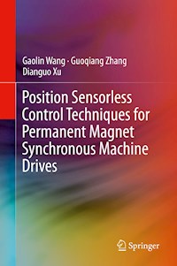 Position Sensorless Control Techniques for Permanent Magnet Synchronous Machine Drives - Gaolin Wang - E-Book