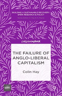 The Failure of Anglo-liberal Capitalism - C. Hay - E-Book
