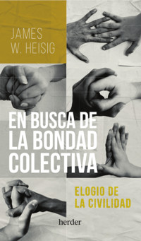 En busca de la bondad colectiva - James W. Heisig - E-Book