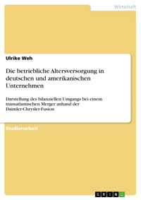 Die betriebliche Altersversorgung in deutschen und amerikanischen Unternehmen - Ulrike Weh - E-Book