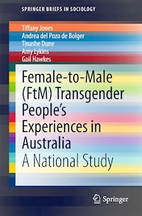 Female-to-Male (FtM) Transgender People’s Experiences in Australia - Tiffany Jones - E-Book