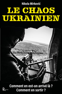 Le chaos ukrainien - Nikola Mirković - E-Book